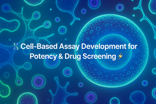 🧬 Cell-Based Assay Development for Potency and Drug Screening ⚡