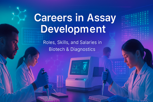 🔬 Careers in Assay Development: Roles, Skills, and Salaries