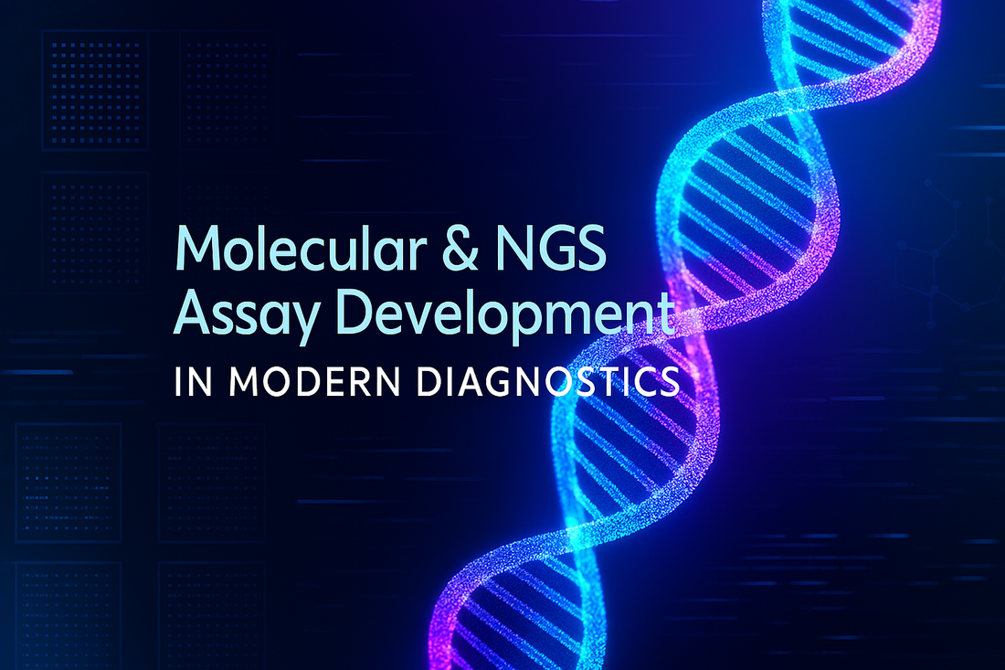 🧬 Molecular and NGS Assay Development in Modern Diagnostics